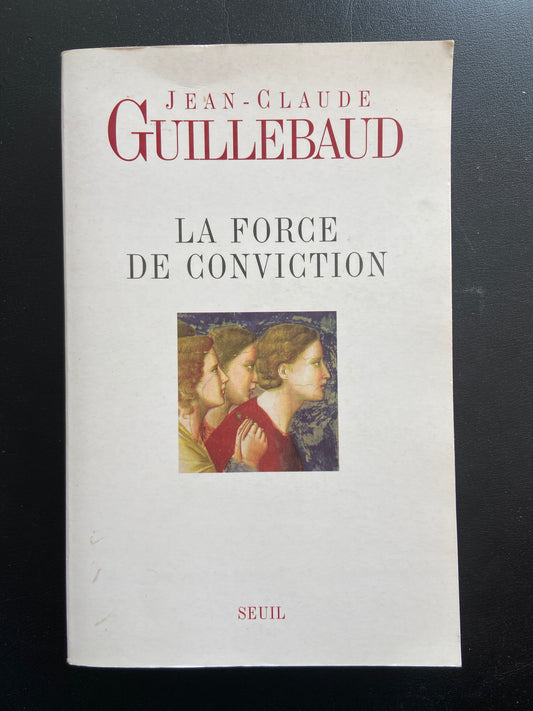 LA FORCE DE CONVICTION