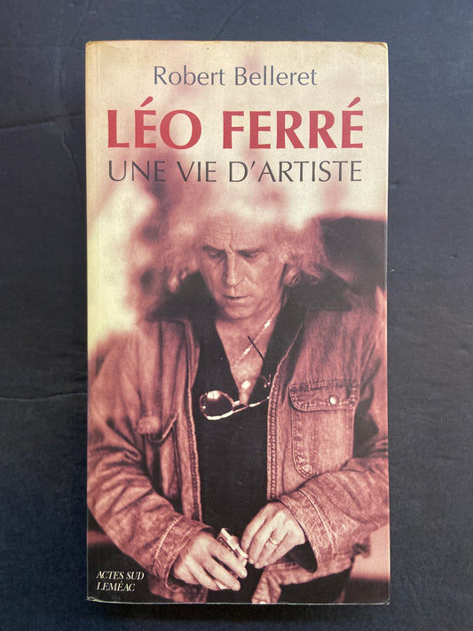LÉO FERRÉ UNE VIE D'ARTISTE