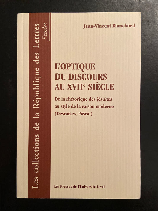 LES COLLECTIONS DE LA RÉPUBLIQUE DES LETTRES - L’OPTIQUE DU DISCOURS AU XVIIE SIÈCLE