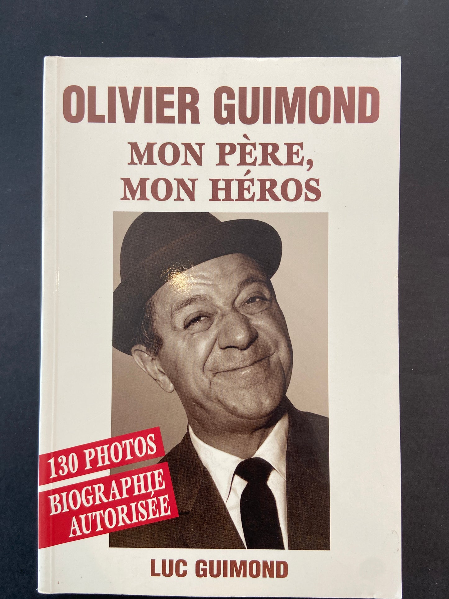 OLIVIER GUIMOND MON PÈRE, CE HÉROS
