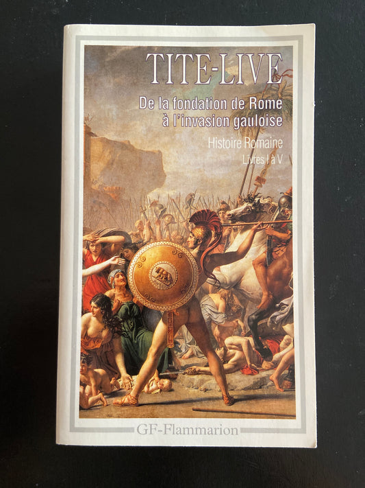 DE LA FONDATION DE ROME À L'INVASION GAULOISE - HISTOIRE ROMAINE LIVRE I À V