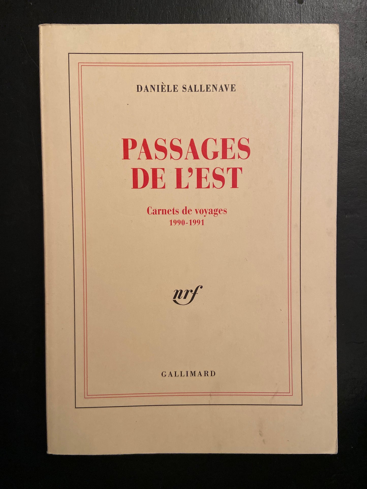 PASSAGES DE L'EST - CARNETS DE VOYAGES 1990-1991