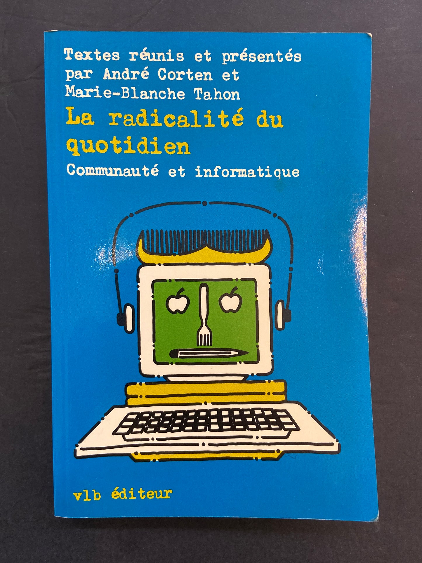 LA RADICALITÉ DU QUOTIDIEN - COMMUNAUTÉ ET INFORMATIQUE