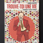 TROUVE-TOI UNE VIE: CHRONIQUES ET SAUTES D'HUMEUR