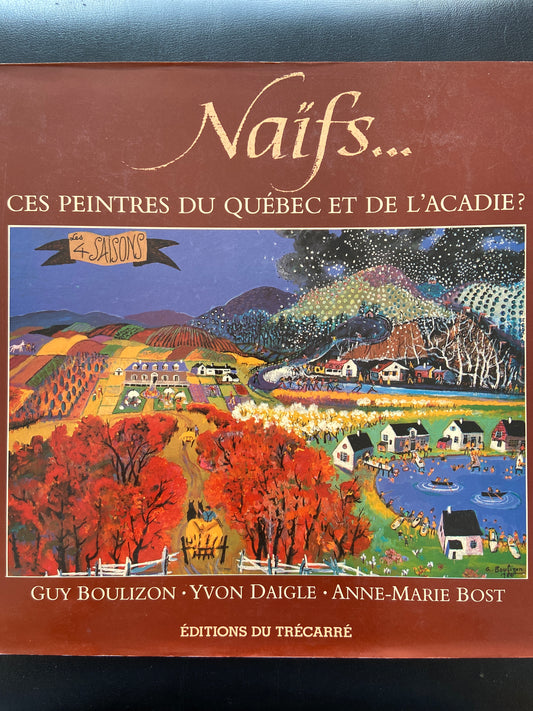 NAÏFS CES PEINTRES DU QUÉBEC ET DE L ACADIE