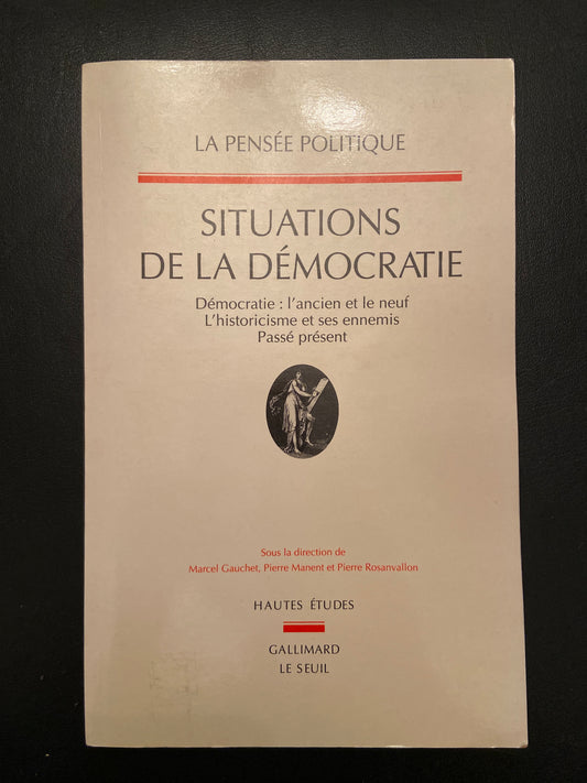 LA PENSÉE POLITIQUE - 1 - SITUATIONS DE LA DÉMOCRATIE