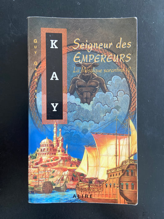 LA MOSAÏQUE SARANTINE - T.02 SEIGNEUR DES EMPEREURS