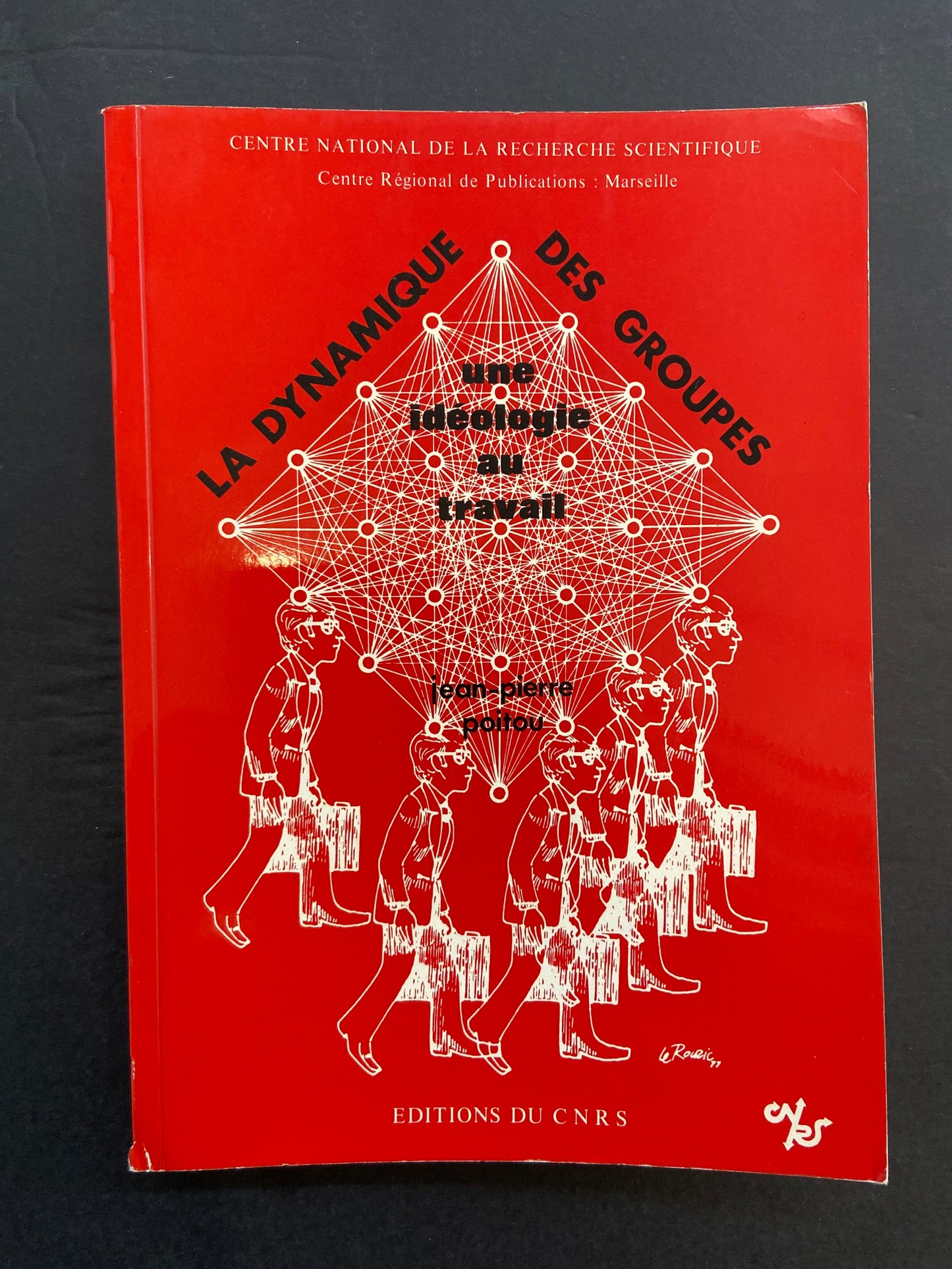 LA DYNAMIQUE DES GROUPES - UNE IDÉOLOGIE AU TRAVAIL