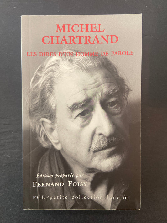 MICHEL CHARTRAND - LES DIRES D'UNE HOMME DE PAROLE