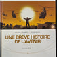 UNE BRÈVE HISTOIRE DE L'AVENIR - TOME 01
