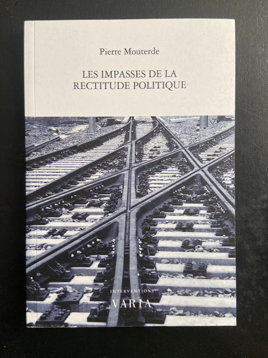 LES IMPASSES DE LA RECTITUDE POLITIQUE