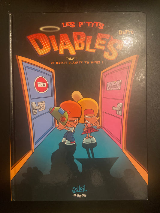 LES P'TITS DIABLES - TOME 01 - DE QUELLE PLANÈTE TU VIENS ?