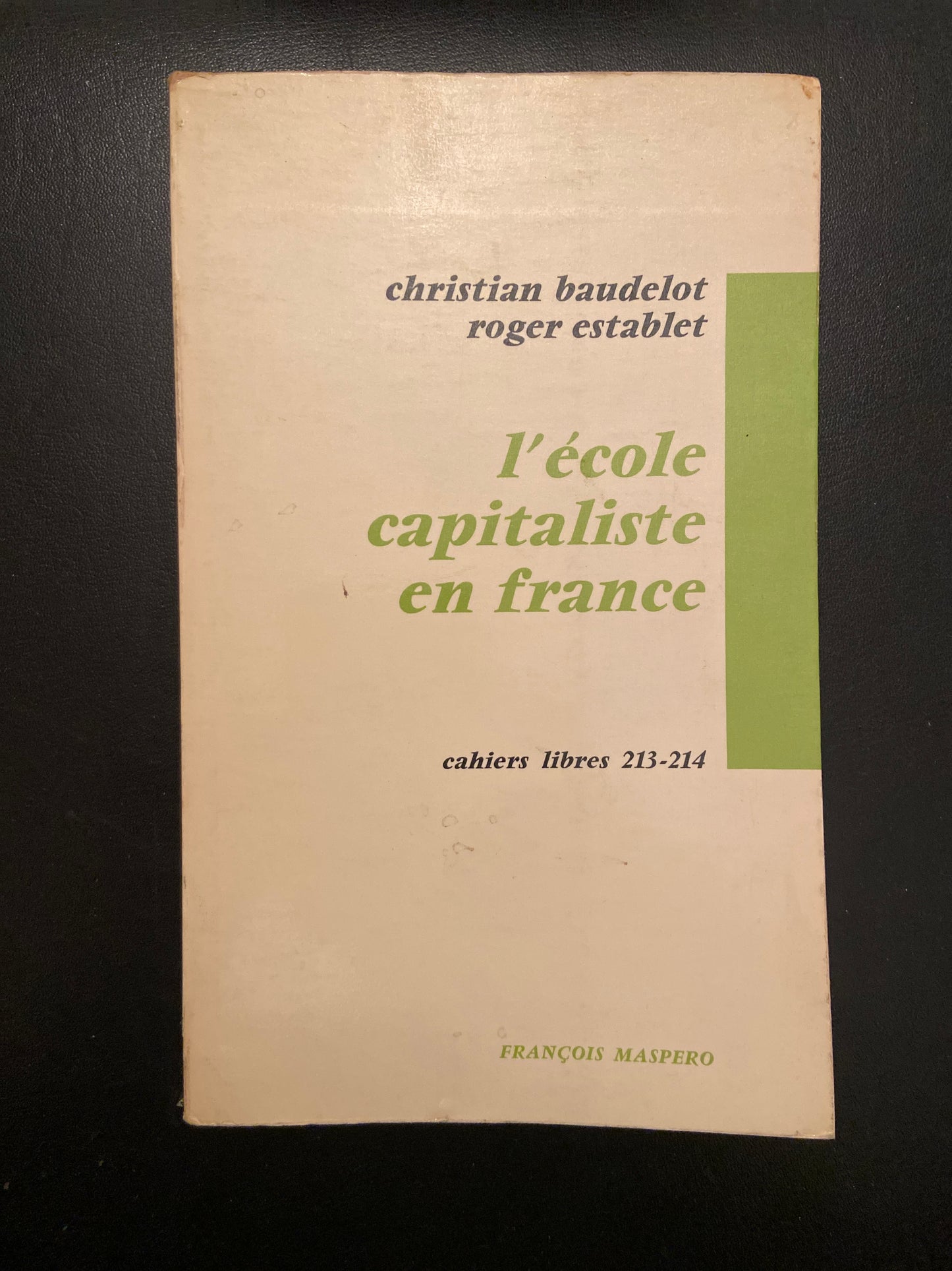 L'ÉCOLE CAPITALISTE EN FRANCE - CAHIER LIBRES 213-214