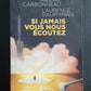 SI JAMAIS VOUS NOUS ECOUTEZ