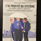 J'AI PROFITÉ DU SYSTÈME