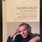GLENN GOULD PLAYS BACH