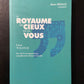 LE ROYAUME DES CIEUX EST EN VOUS