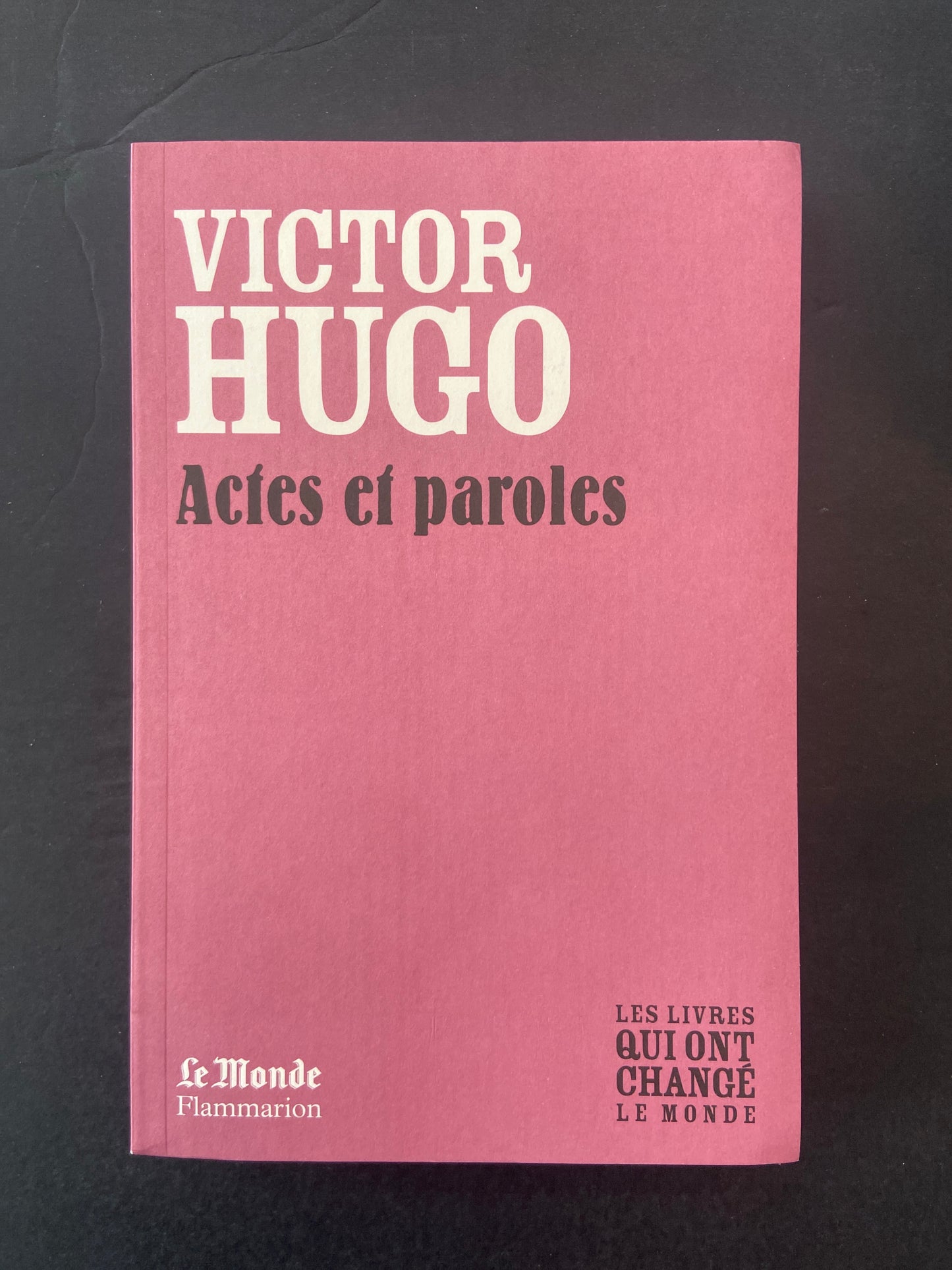 LES LIVRES QUI ONT CHANGÉ LE MONDE - VICTOR HUGO - ACTES ET PAROLES