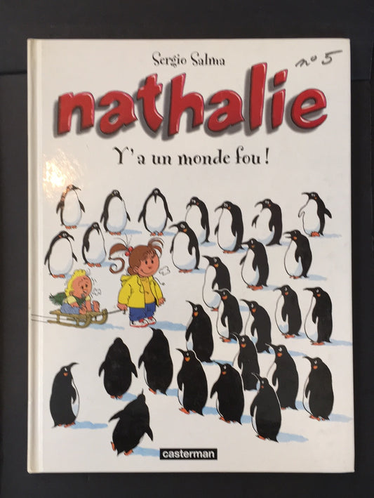 NATHALIE - TOME 05 - Y'A UN MONDE FOU!