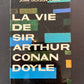 LA VIE DE SIR ARTHUR CONAN DOYLE