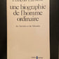 UNE BIOGRAPHIE DE L'HOMME ORDINAIRE - DES AUTORITÉS ET DES MINORITÉS