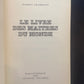 LE LIVRE DES MAÎTRES DU MONDE