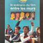 LE SCÉNARIO DU FILM ENTRE LES MURS