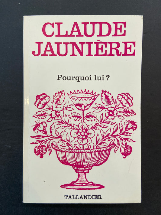 POURQUOI LUI?