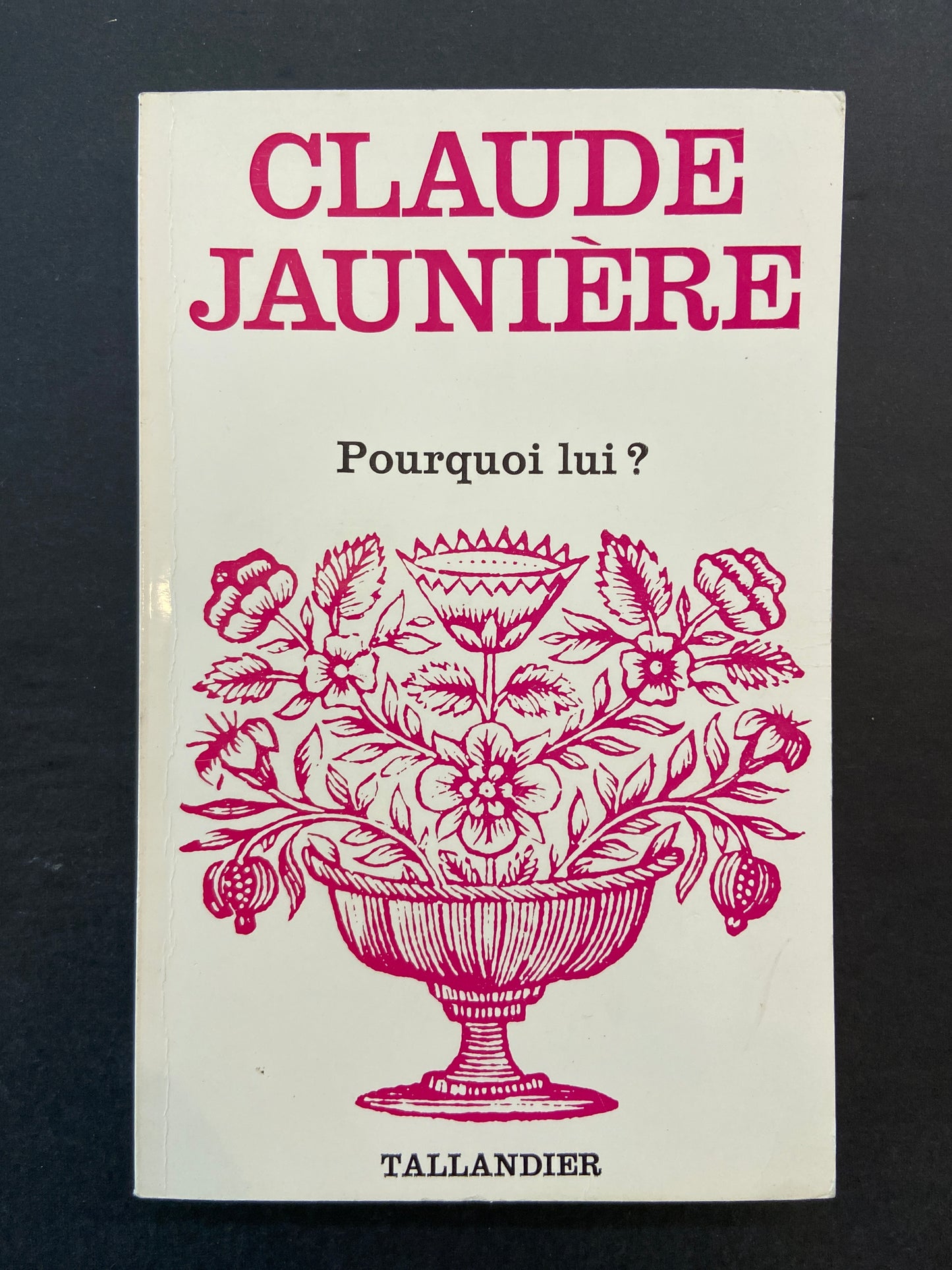 POURQUOI LUI?