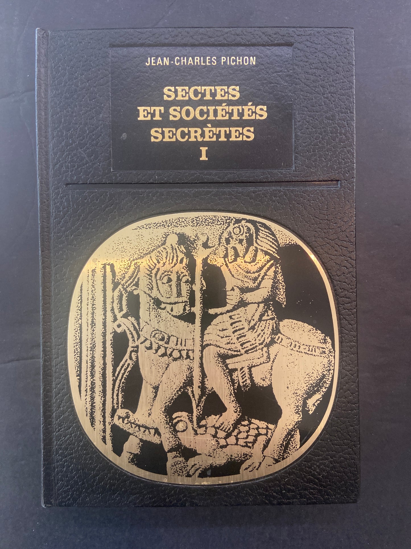 SECTES ET SOCIÉTÉS SECRÈTES - TOME I