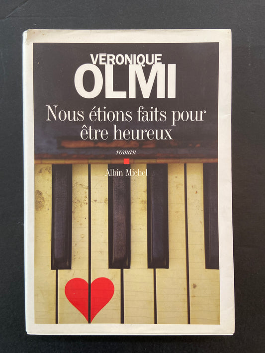 NOUS ÉTIONS FAITS POUR ÊTRE HEUREUX