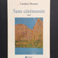 SANS CÉRÉMONIE
