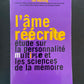 L'ÂME RÉÉCRITE - ÉTUDE SUR LA PERSONNALITÉ MULTIPLE ET LES SCIENCES DE LA MÉMOIRE
