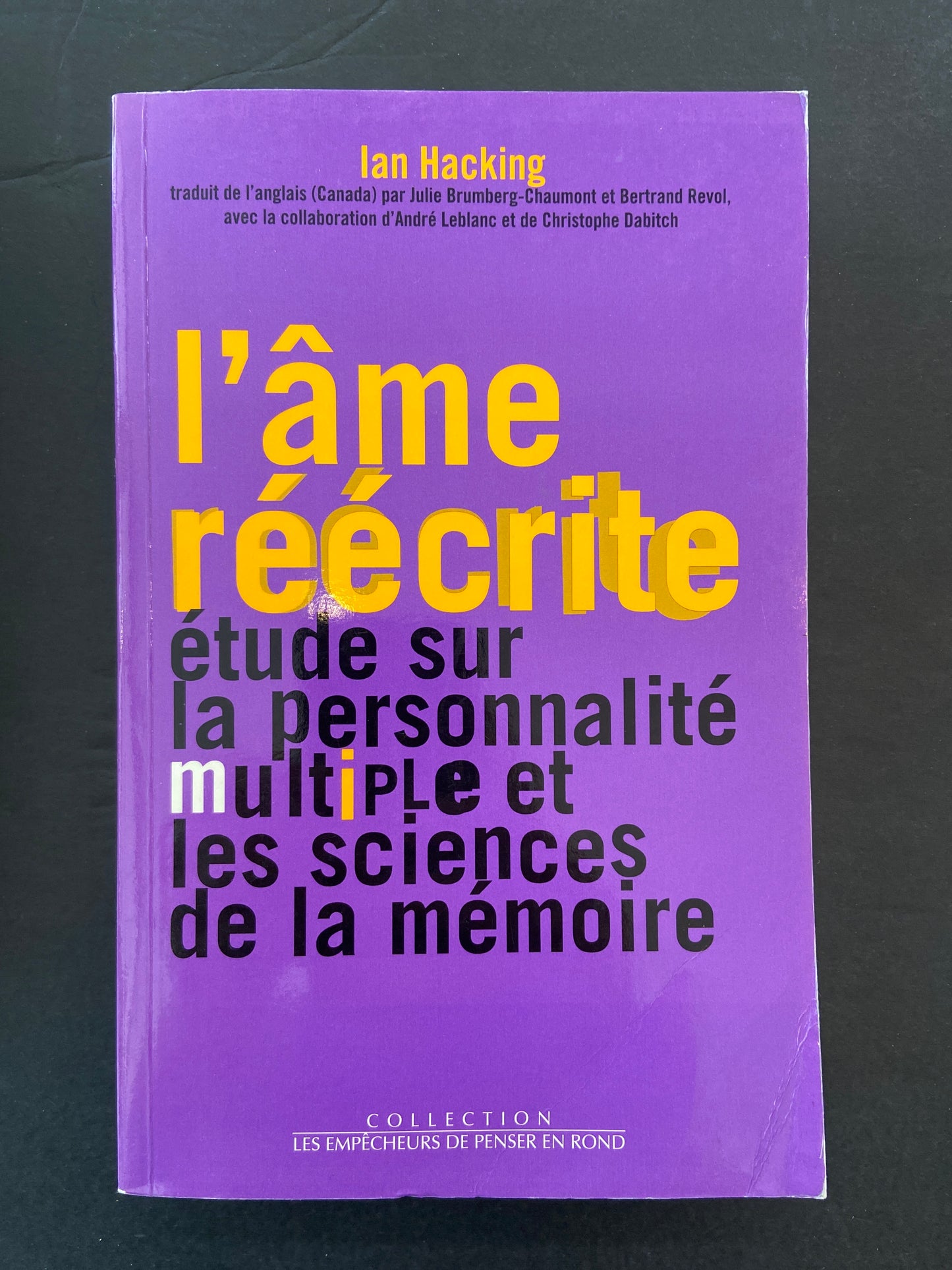 L'ÂME RÉÉCRITE - ÉTUDE SUR LA PERSONNALITÉ MULTIPLE ET LES SCIENCES DE LA MÉMOIRE