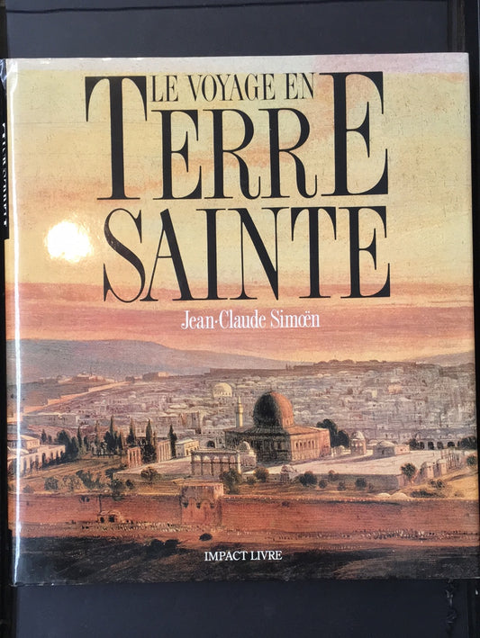 LE VOYAGE EN TERRE SAINTE