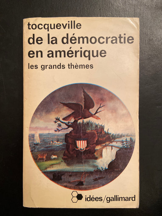 DE LA DÉMOCRATIE EN AMÉRIQUE - LES GRANDS THÈMES