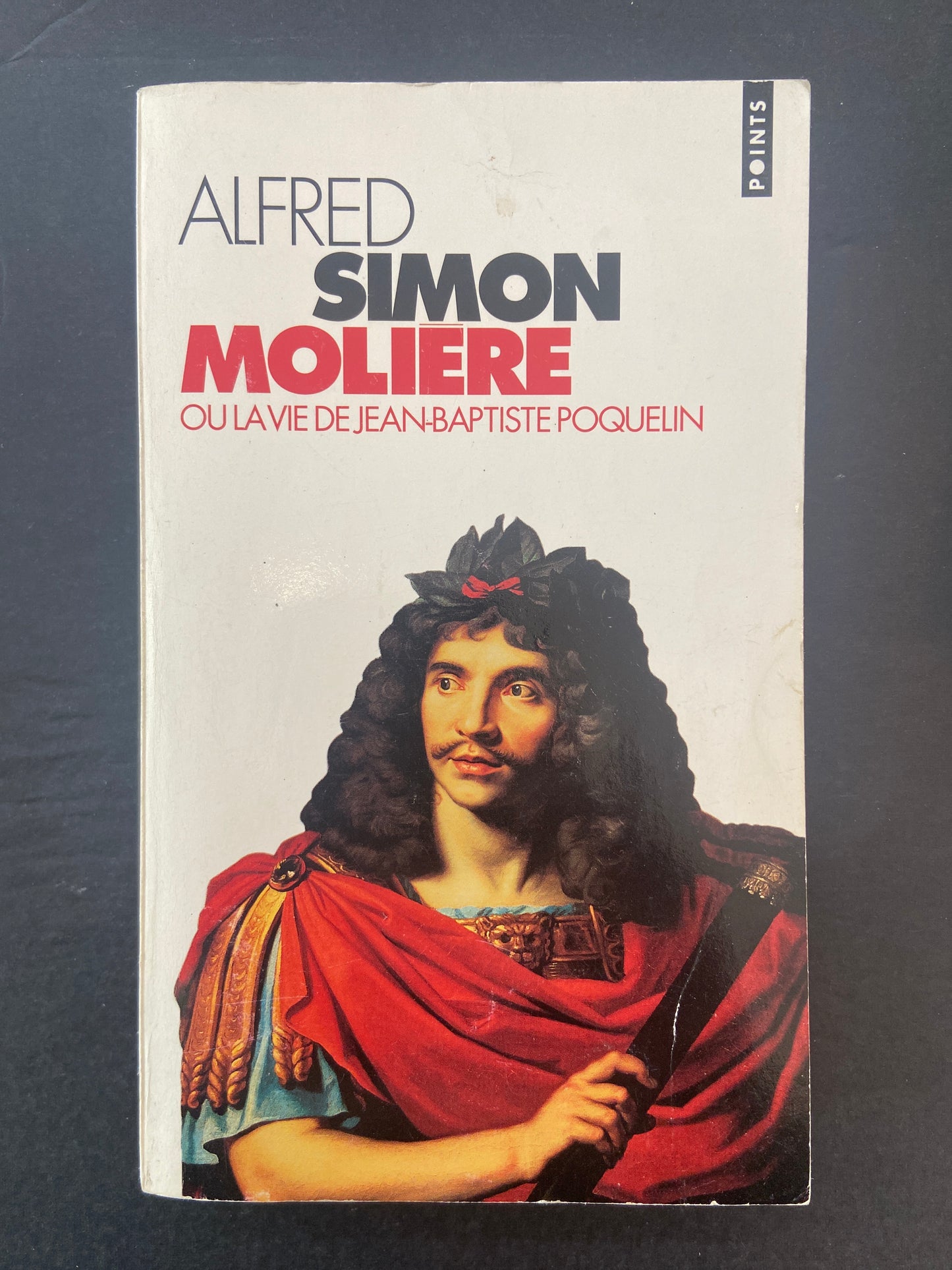 MOLIÈRE OU LA VIE DE JEAN-BAPTISTE POQUELIN