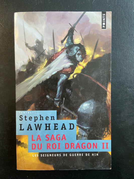 LA SAGA DU ROI DRAGON - TOME 02 - LES SEIGNEURS DE GUERRE DE NIN
