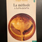 LA MÉTHODE - T.02 LA VIE DE LA VIE