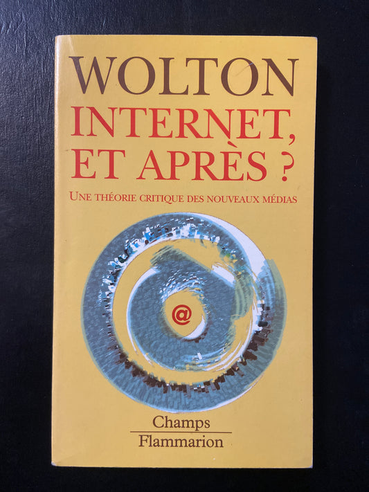 INTERNET ET APRÈS? UNE THÉORIE CRTIQUE DES NOUVEAUX MÉDIAS
