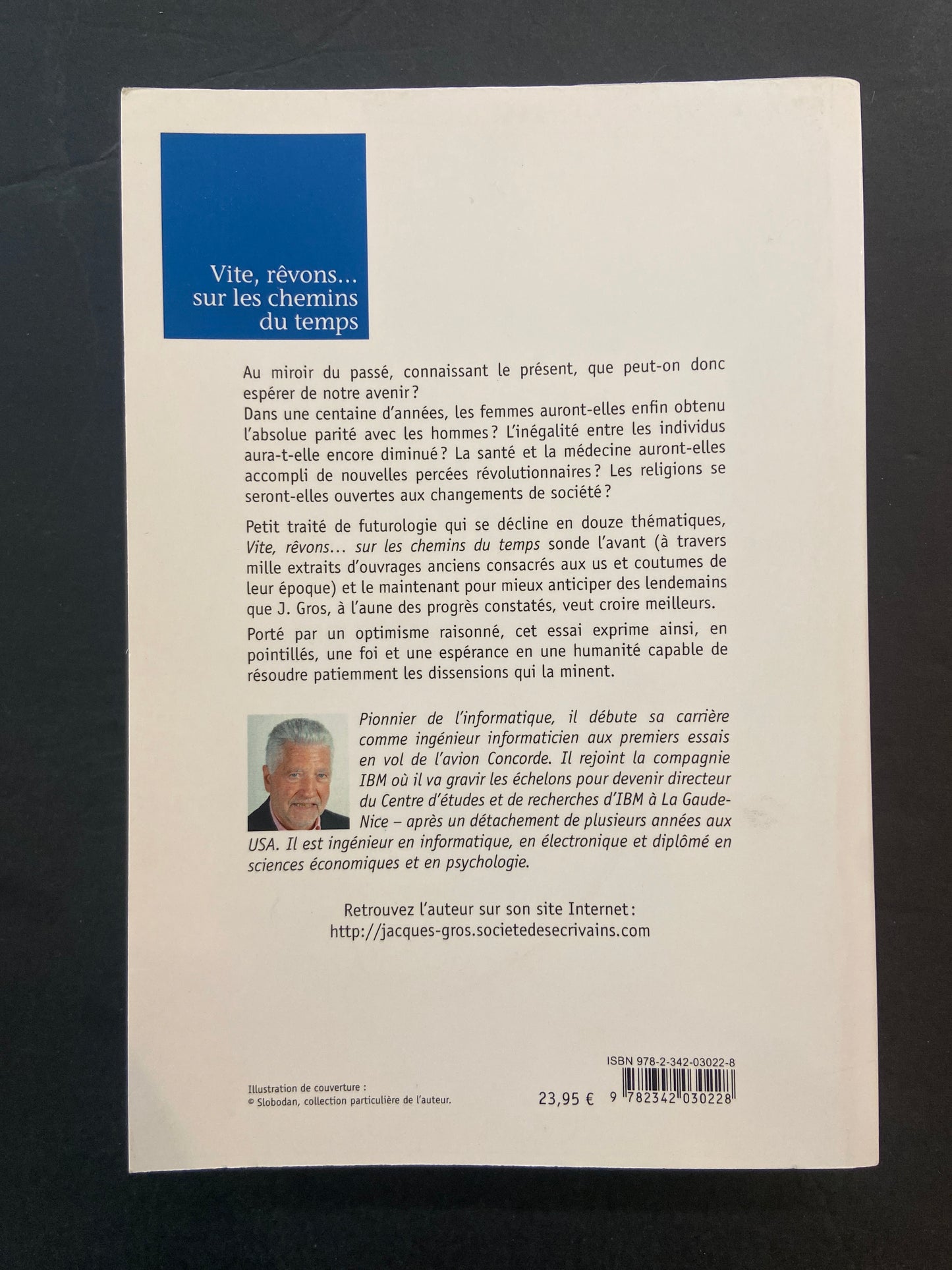 VITE RÊVONS... SUR LES CHEMINS DU TEMPS - DE L'AN 1600 À L'AN 2100: CINQ SIÈCLES DE VIE
