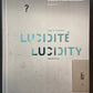 LUCIDITÉ - LUCIDITY