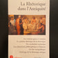 LA RHÉTORIQUE DANS L'ANTIQUITÉ
