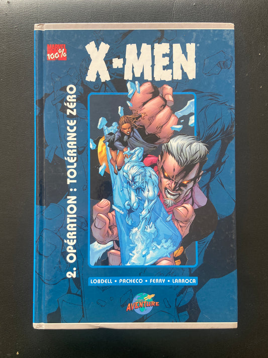 X-MEN - TOME 02 - OPÉRATION : TOLÉRANCE ZÉRO