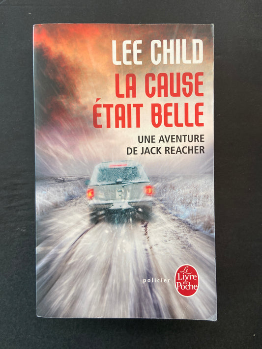 LA CAUSE ÉTAIT BELLE - UNE AVENTURE DE JACK REACHER
