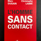 L'HOMME SANS CONTACT