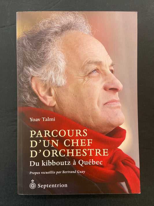 PARCOURS D'UN CHEF D'ORCHESTRE - DU KIBBOUTZ À QUÉBEC