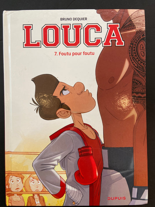 LOUCA - TOME 07 - FOUTU POUR FOUTU