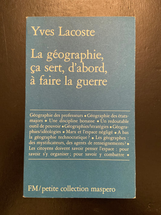 LA GÉOGRAPHIE ÇA SERT D'ABORD À FAIRE LA GUERRE