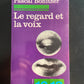 LE REGARD ET LA VOIX